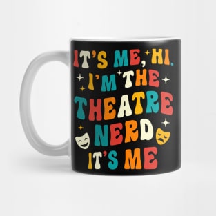 Theatre Nerd Funny Theatre Gifts Drama Theater Mug